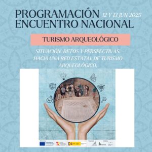PROGRAMACIÓN ENCUENTRO NACIONAL TURISMO ARQUEOLÓGICO 12 Y 13 DE JUNIO 2025